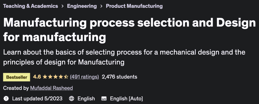 Manufacturing process selection and design for manufacturing
