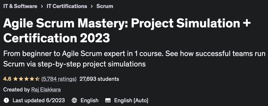 Agile Scrum Mastery: Project Simulation + Certification 2023