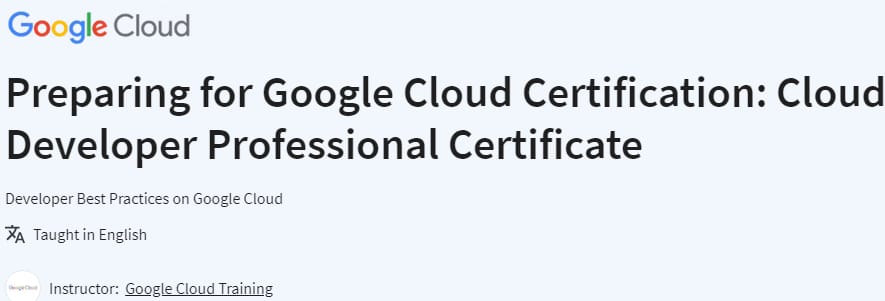 Preparing for Google Cloud Certification_ Cloud Developer Professional Certificate