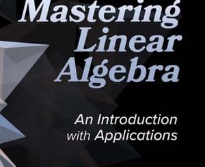 Mastering Linear Algebra_ An Introduction with Applications