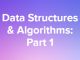 Data Structures & Algorithms Part 1