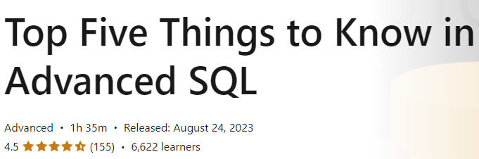 Top Five Things to Know in Advanced SQL