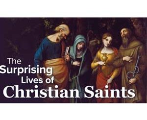 The Surprising Lives of Christian Saints