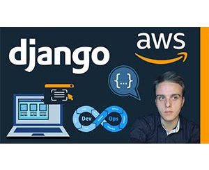 Python Django for AWS Development - Mastery course - Part 1