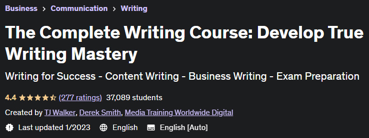 The Complete Writing Course: Develop True Writing Mastery