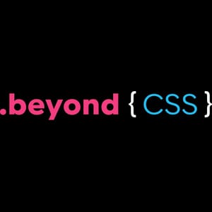 Beyond CSS