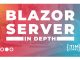 Blazor Server: In Depth
