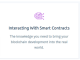Interacting With Smart Contracts