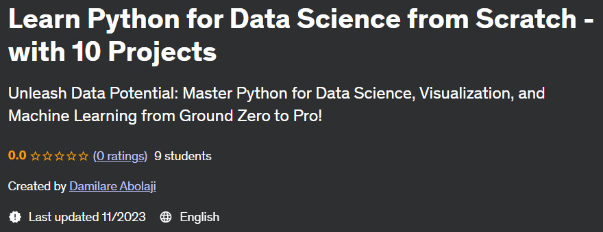 Learn Python for Data Science from Scratch - with 10 Projects