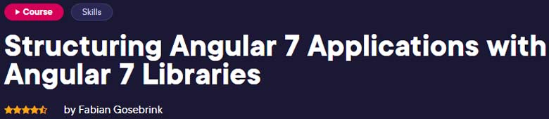 Structuring Angular 7 Applications with Angular 7 Libraries