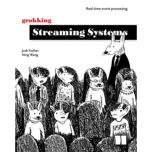 Grokking Streaming Systems, Video Edition