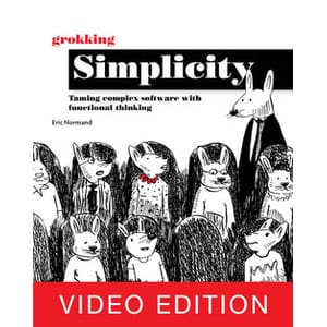 Grokking Simplicity, Video Edition