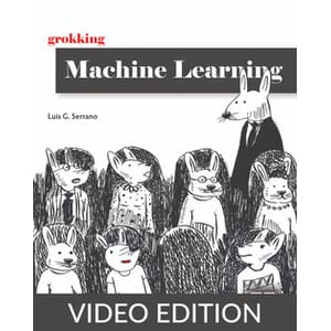 Grokking Machine Learning, video edition