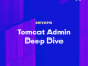 Tomcat Administration Deep Dive