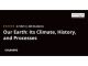 Our Earth_ Its Climate, History, and Processes