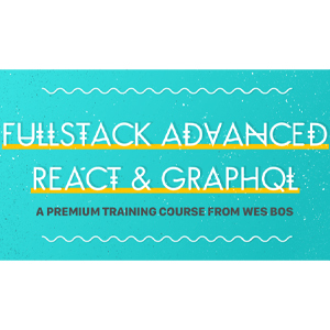 Fullstack Advanced React & GraphQL