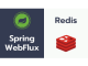 Redis & WebFlux: Scalable Reactive Microservices