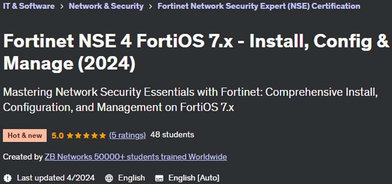 Fortinet NSE 4 FortiOS 7.x - Install, Config & Manage (2024)