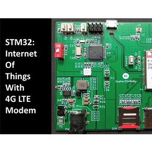 STM32 : Internet Of Things with 4G LTE Modem - Hardware