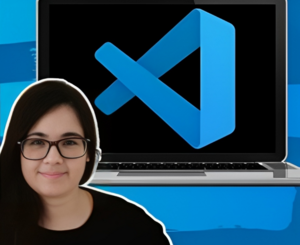 Visual Studio Code for Developers 2022: Beginner to Advanced