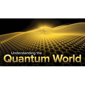 Understanding the Quantum World