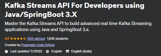 Kafka Streams API For Developers using Java/SpringBoot 3.X 