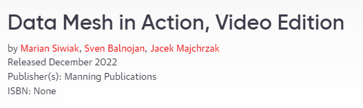 Data Mesh in Action Video Edition