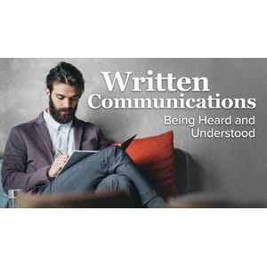 Written Communications_ Being Heard and Understood