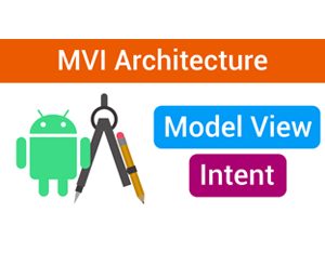 Model-View-Intent (MVI) Architecture