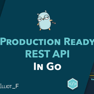 Building Production Ready REST APIs in Go - 2nd Edition