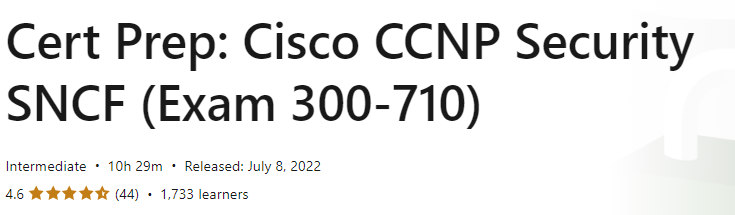 Cert Prep: Cisco CCNP Security SNCF (Exam 300-710)