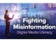 Fighting Misinformation: Digital Media Literacy