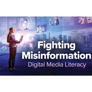 Fighting Misinformation: Digital Media Literacy