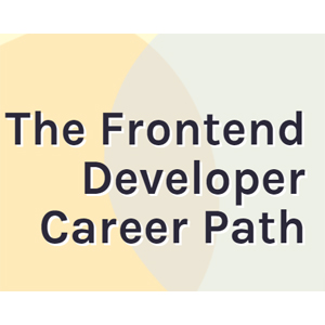 The Frontend Developer Career Path