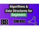 Algorithms & Data Structures for Beginners