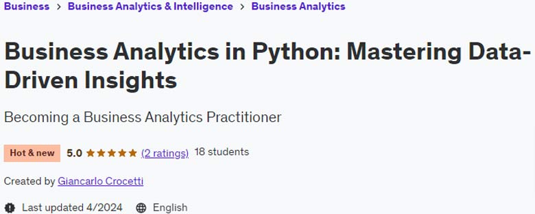 Business Analytics in Python: Mastering Data-Driven Insights