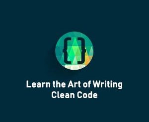 Learn the Art of Writing Clean Code