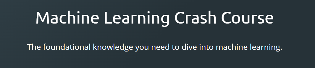 Machine Learning Crash Course