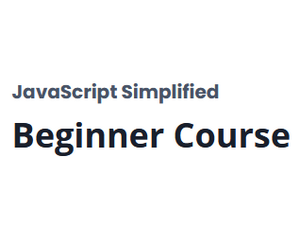 JavaScript Simplified – Beginner Course