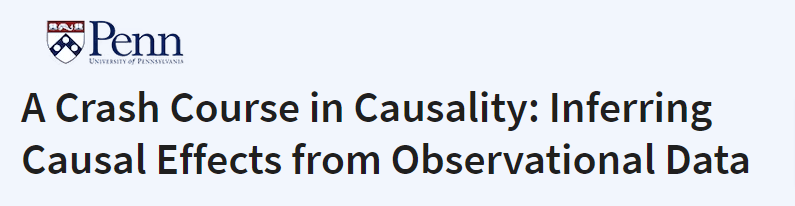 A Crash Course in Causality_ Inferring Causal Effects from Observational Data