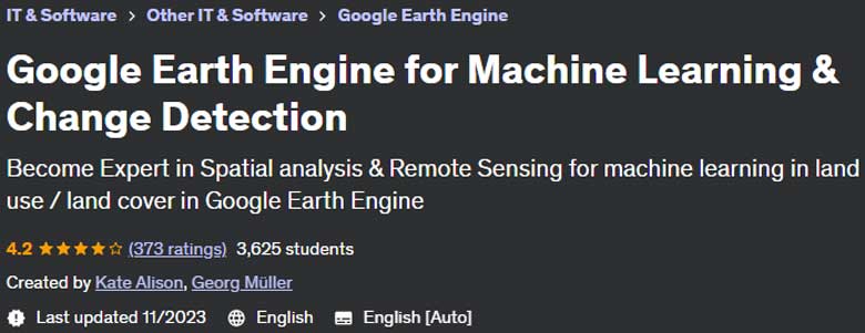 Google Earth Engine for Machine Learning & Change Detection