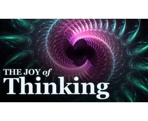 Joy of Thinking_ The Beauty and Power of Classical Mathematical Ideas