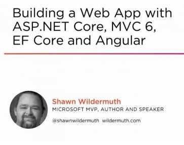 Download PluralSight - Building a Web App with ASP.NET Core, MVC 6, EF Core, and Angular 2017 Building a Web App with ASPNET Core
