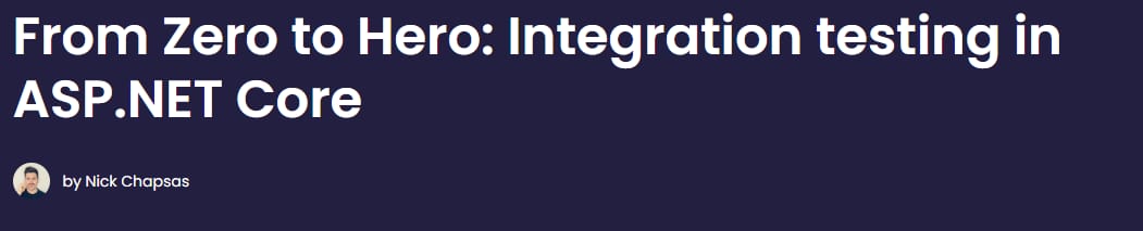 From Zero to Hero_ Integration testing in ASP.NET Core