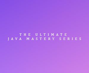 The Ultimate Java Mastery Series