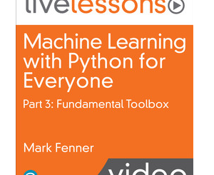 Machine Learning with Python for Everyone Part 3: Fundamental Toolbox