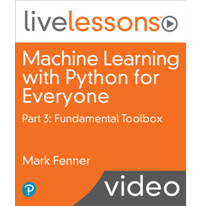 Machine Learning with Python for Everyone Part 3: Fundamental Toolbox