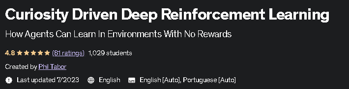 Curiosity Driven Deep Reinforcement Learning