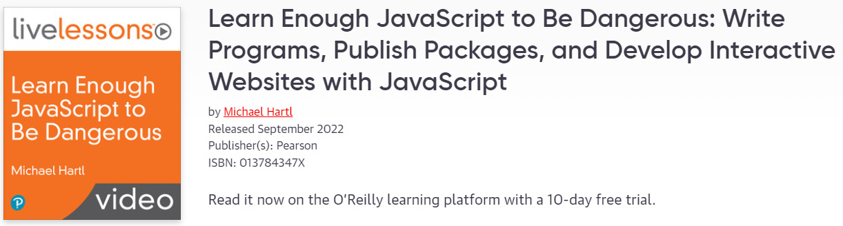 Learn Enough JavaScript to Be Dangerous: Write Programs Publish Packages and Develop Interactive Websites with JavaScript