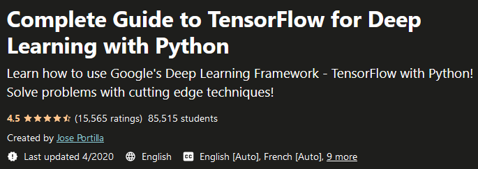 Complete Guide to TensorFlow for Deep Learning with Python